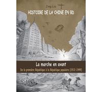 Histoire de la Chine en BD (vol 5) La marche en avant - De la première République à la République populaire (1912-1949) - Jing Liu - Sully Eds - cartonné - Bande dessinée