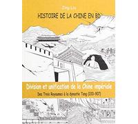 Histoire de la Chine en BD (volume 2): Division unification de la Chine impériale des 3 royaumes à la dynastie Tang
