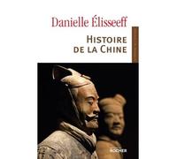 Histoire de la Chine Les racines du présent - Danielle Elisseeff - Rocher Eds Du - broché - Livre
