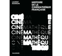 Histoire De La Cinémathèque Française - L'amour Fou Du Cinéma