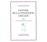 Histoire de la civilisation grecque t1 Tome 1 - BURCKHARD JACOB - Éditions de l'Aire - broché - Etude