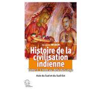 Histoire de la civilisation indienne 3: Tome 3 : L'Inde au-delà du Gange Asie du Sud et du Sud-Est