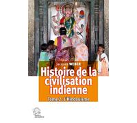 Histoire de la civilisation indienne : L'Hindouisme Histoire de la civilisation indienne vol. II - Jacques Weber - Indes Savantes - broché - Etude