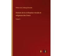 Histoire De La Civilisation Morale Et Religieuse Des Grecs