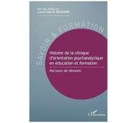 Histoire De La Clinique D'orientation Psychanalytique En Éducation Et Formation - Parcours De Témoins