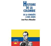 Jean-Pierre Minaudier – Histoire de la Colombie – de la conquête à nos jours – L'Harmattan