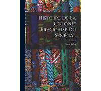 Histoire De La Colonie Française Du Sénégal