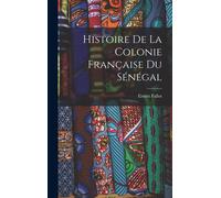 Histoire De La Colonie Française Du Sénégal