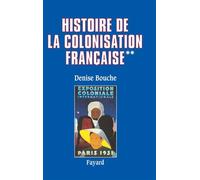 Histoire de la colonisation française Flux et reflux (1815-1962) - Denise Bouche - Fayard - broché - Livre