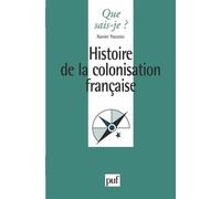 Histoire de la colonisation française - Xavier Yacono - Que Sais-Je - Poche - Livre