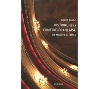 Histoire de la Comédie-Française: De Molière à Talma