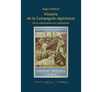 Histoire de la Compagnie algérienne De la colonisation au capitalisme - Roger Vétillard - Hemispheres - broché - Essai