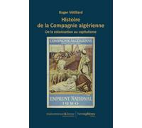 Histoire de la Compagnie algérienne: Du colonialisme au capitalisme
