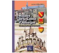 Histoire De La Comté D'auvergne Et De Sa Capitale Vic-Le-Comte