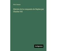 Histoire de la conqueste de Naples par Charles VIII