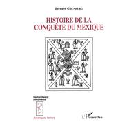 Histoire de la conquête du Mexique - Josiane Grunberg - L'harmattan - broché - Livre