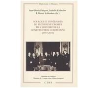 Histoire De La Construction Européenne (1957-2015) - Sources Et Itinéraires De Recherche Croisés