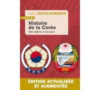 Histoire de la Corée Des origines à nos jours. Édition actualisée et augmentée. - Pascal Dayez-Burgeon - Tallandier - Poche - Essai