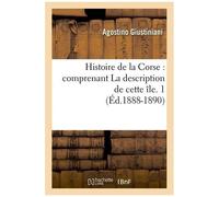 Histoire De La Corse: Comprenant La Description De Cette Île. 1 (Éd.1888-1890)