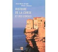 Histoire de la Corse et des Corses Jean-Marie Arrighi (Auteur), Olivier Jehasse (Auteur)