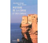 Histoire de la Corse et des Corses Jean-Marie Arrighi (Auteur), Olivier Jehasse (Auteur)