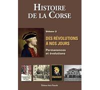 Histoire de la Corse : Tome 2, Des révolutions à nos jours