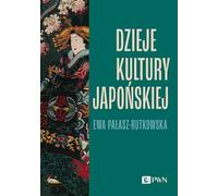 Histoire de la culture japonaise - Ewa Pałasz-Rutkowska (Literatur, Kultur auf Polnisch)
