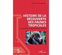 Histoire De La Découverte Des Faunes Tropicales - Les Progrès De La Pensée Scientifique