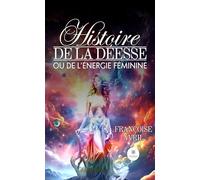 Histoire de la déesse ou de l’énergie féminine