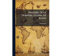 Histoire De La Dernière Guerre De Russie