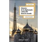 Histoire de la diplomatie culturelle dans le monde Ludovic Tournes (Auteur)