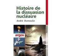 André Dumoulin – Histoire de la dissuasion nucléaire – Essai – Broché