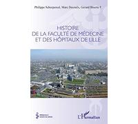 Histoire de la faculté de médecine et des hôpitaux de Lille – L'Harmattan