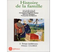 Histoire de la famille, tome 2 : Temps médievaux, Orient / Occident