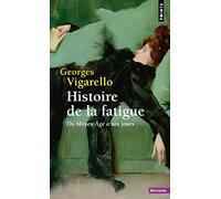 Histoire de la fatigue: Du Moyen Âge à nos jours