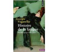 Histoire de la fatigue: Du Moyen Âge à nos jours