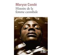 Maryse Condé – Histoire de la femme cannibale – Roman – Poche
