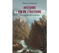 Histoire de « la fin de l'Histoire »: Une enquête philosophique