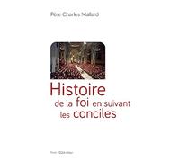 Histoire de la foi en suivant les conciles