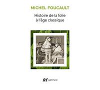 Michel Foucault – Histoire de la folie à l'âge classique – Broché – Gallimard