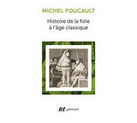 Michel Foucault – Histoire de la folie à l'âge classique – Broché – Gallimard