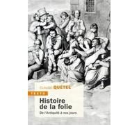 Histoire de la folie: De l'antiquité à nos jours