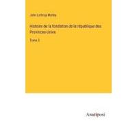 Histoire De La Fondation De La République Des Provinces-Unies