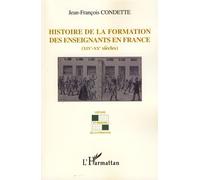 Histoire de la formation des enseignants en France - Jean-François Condette - L'harmattan - broché - Etude