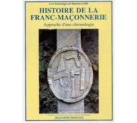 Histoire de la franc-maçonnerie Tome 19 Approche d'une chronologie - Maurice Griffe - Tableaux Synoptique De L'histoire - broché - Atlas / carte