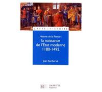 Histoire de la France — La naissance de l'État moderne, 1180–1492 — Hachette Pratique