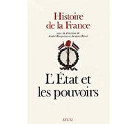 Histoire de la France: L'Etat et les Pouvoirs