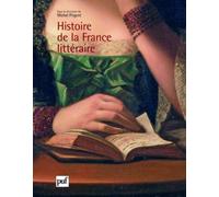 Histoire de la France littéraire Coffret en 3 volumes : Tome 1, Naissances, Renaissances, Moyen Age-XVIe siècle ; Tome 2, Classicismes, XVIIe-XVIIIe siècle ; Tome 3, Modernités, XIXe-XXe siècle
