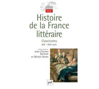 Histoire de la France littéraire. Volume II Classicismes. XVIIe-XVIIIe siècles - Michel Prigent - Puf - broché - Etude