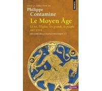Histoire De La France Politique - Tome 1, Le Moyen Age : Le Roi, L'eglise, Les Grands, Le Peuple 481-1514